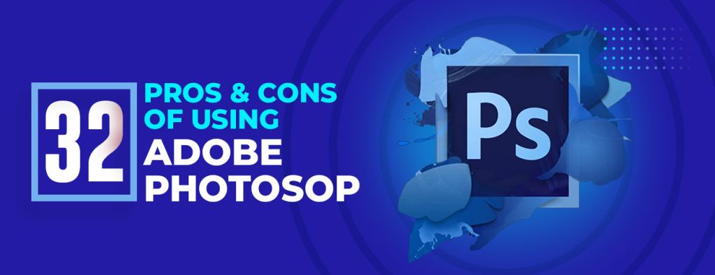 Adobe Photoshop advantages and disadvantages