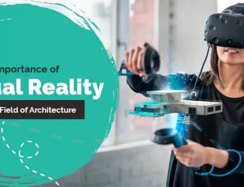 Importance of Virtual Reality in the Field of Architecture