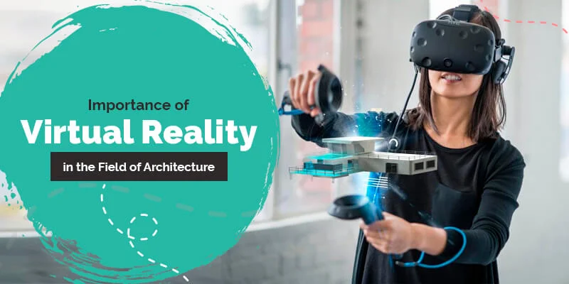 benefits of virtual reality technology in architecture