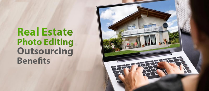 benefits of real estate photo editing outsourcing
