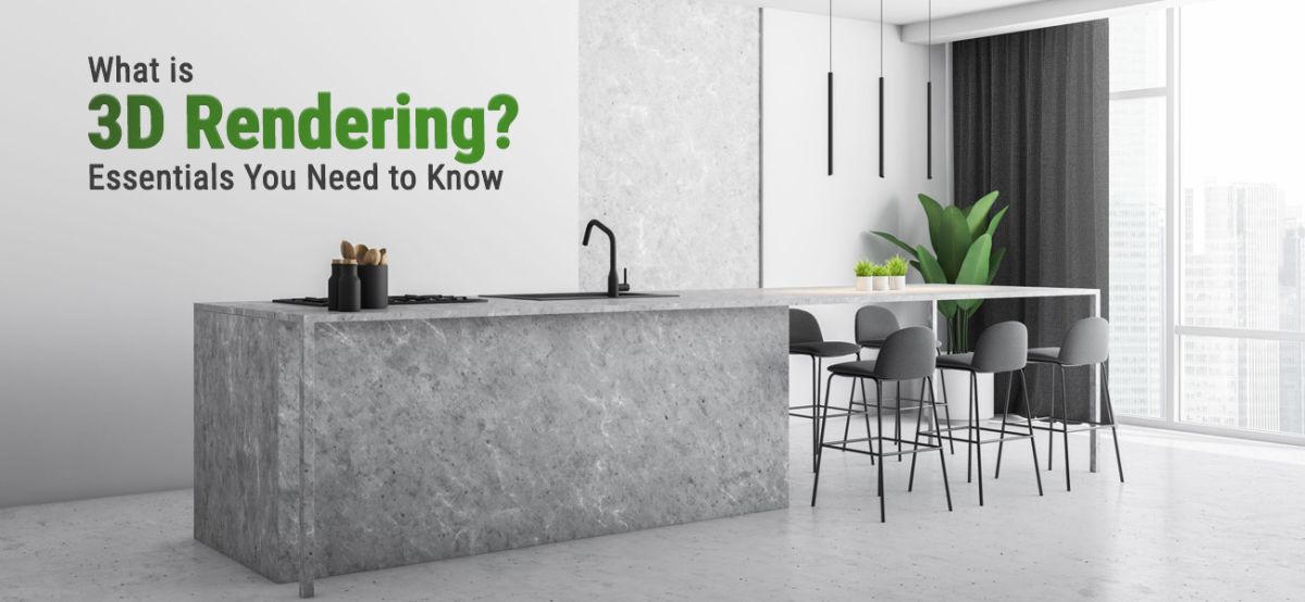 What is 3d Rendering? Comprehensive Beginners Guide