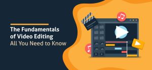 fundamentals of video editing