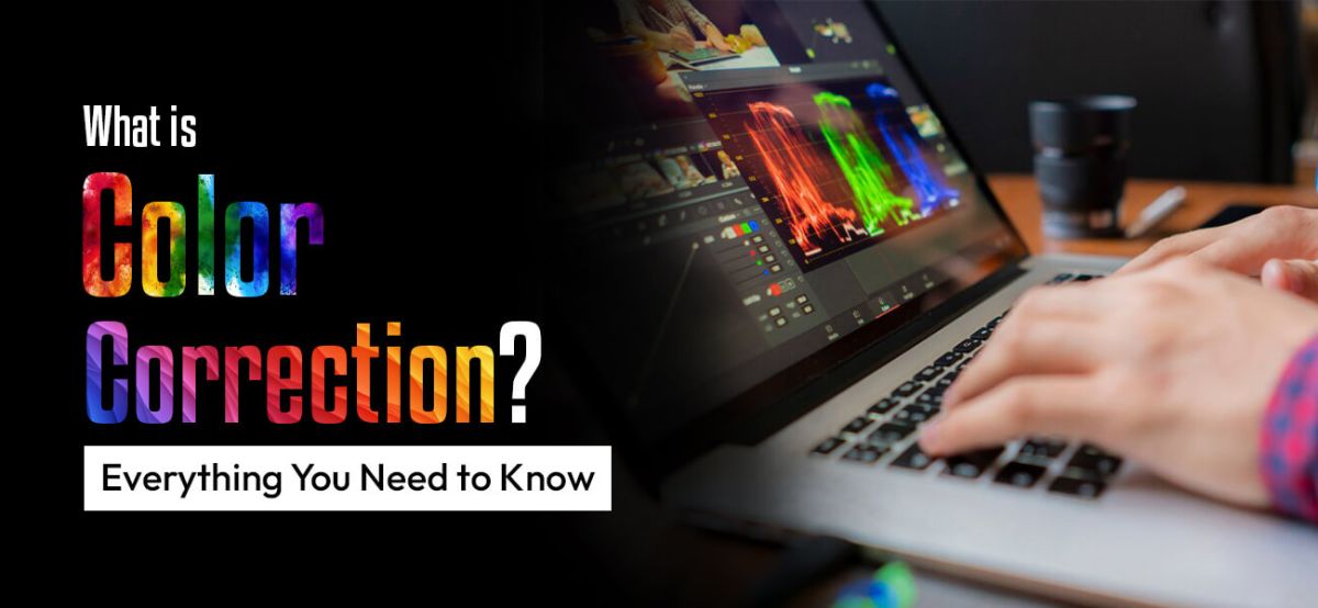 What is Color Correction in Video Editing? Detailed Guide PGBS