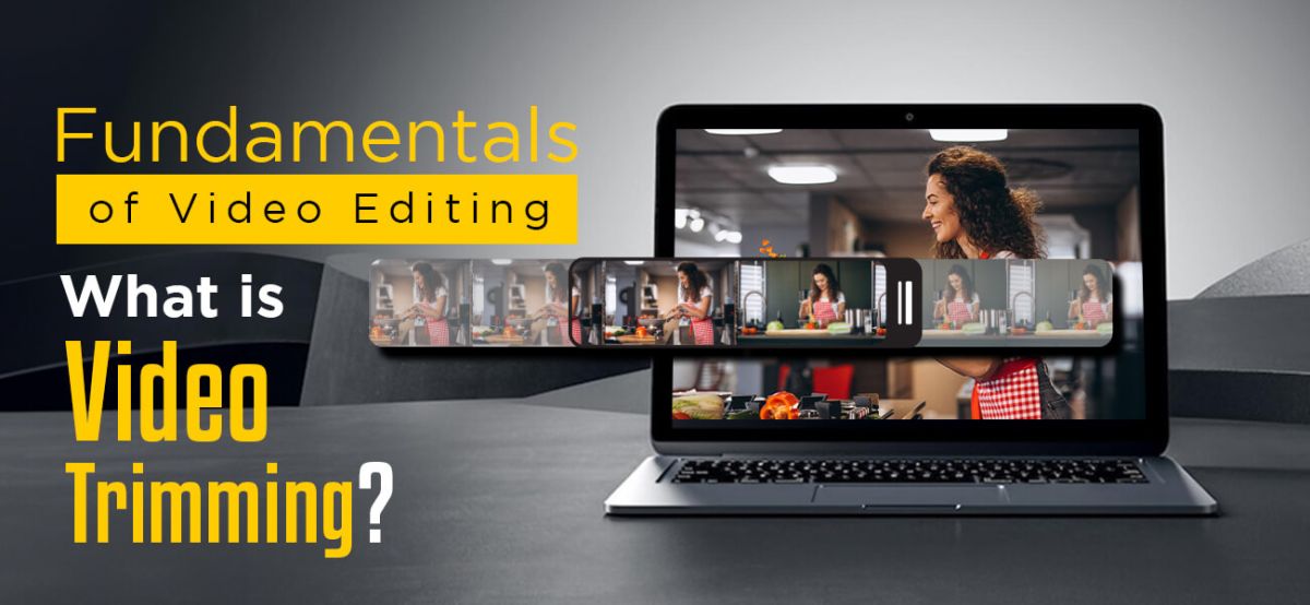 What is Trimming in Video Editing? Comprehensive Guide PGBS