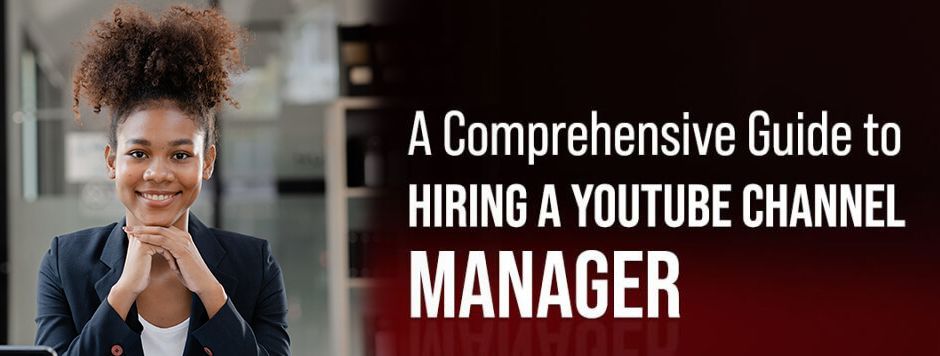 YouTube channel manager hiring guide
